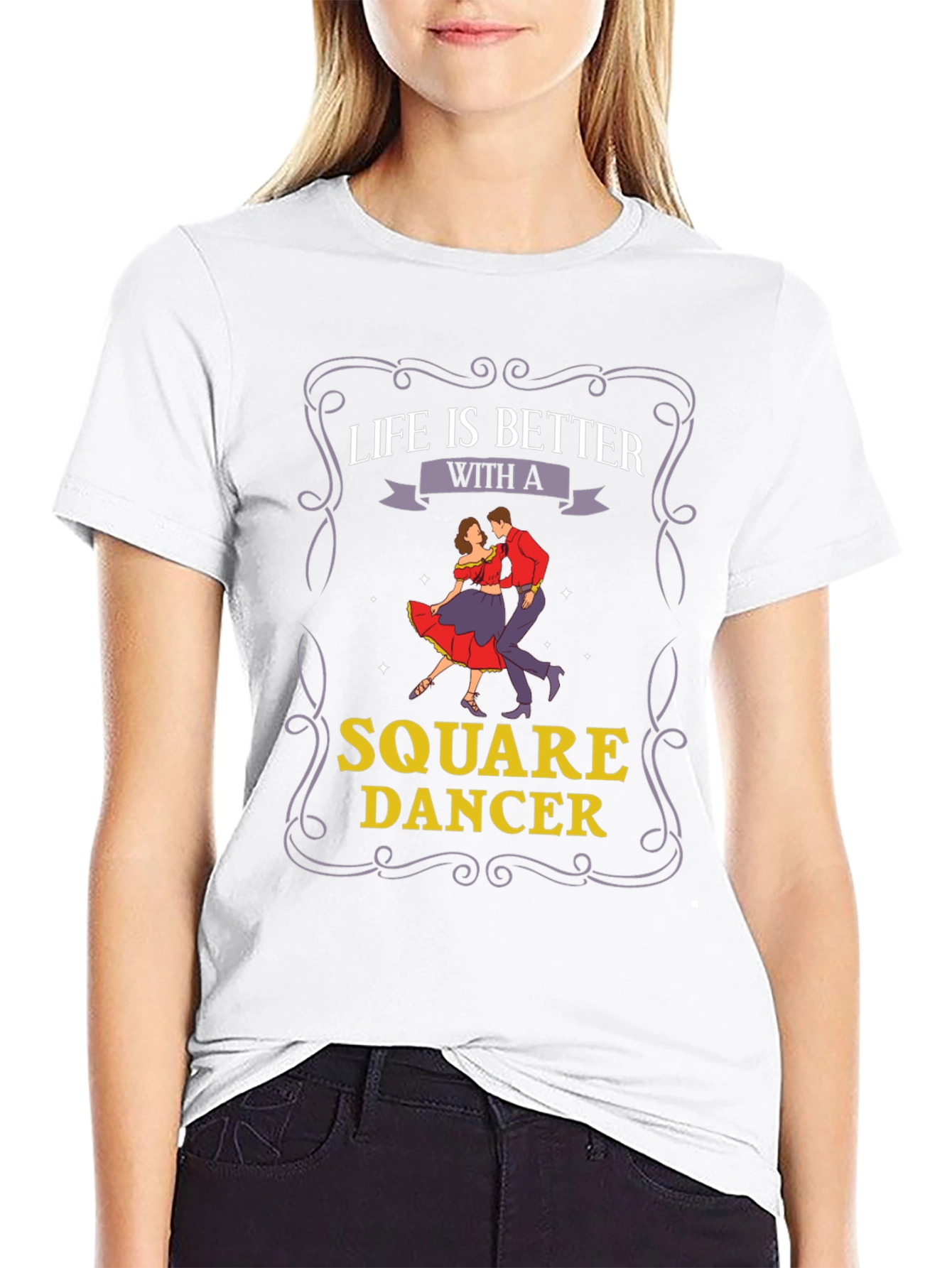 Life is Better with a Square Dancer T-Shirt