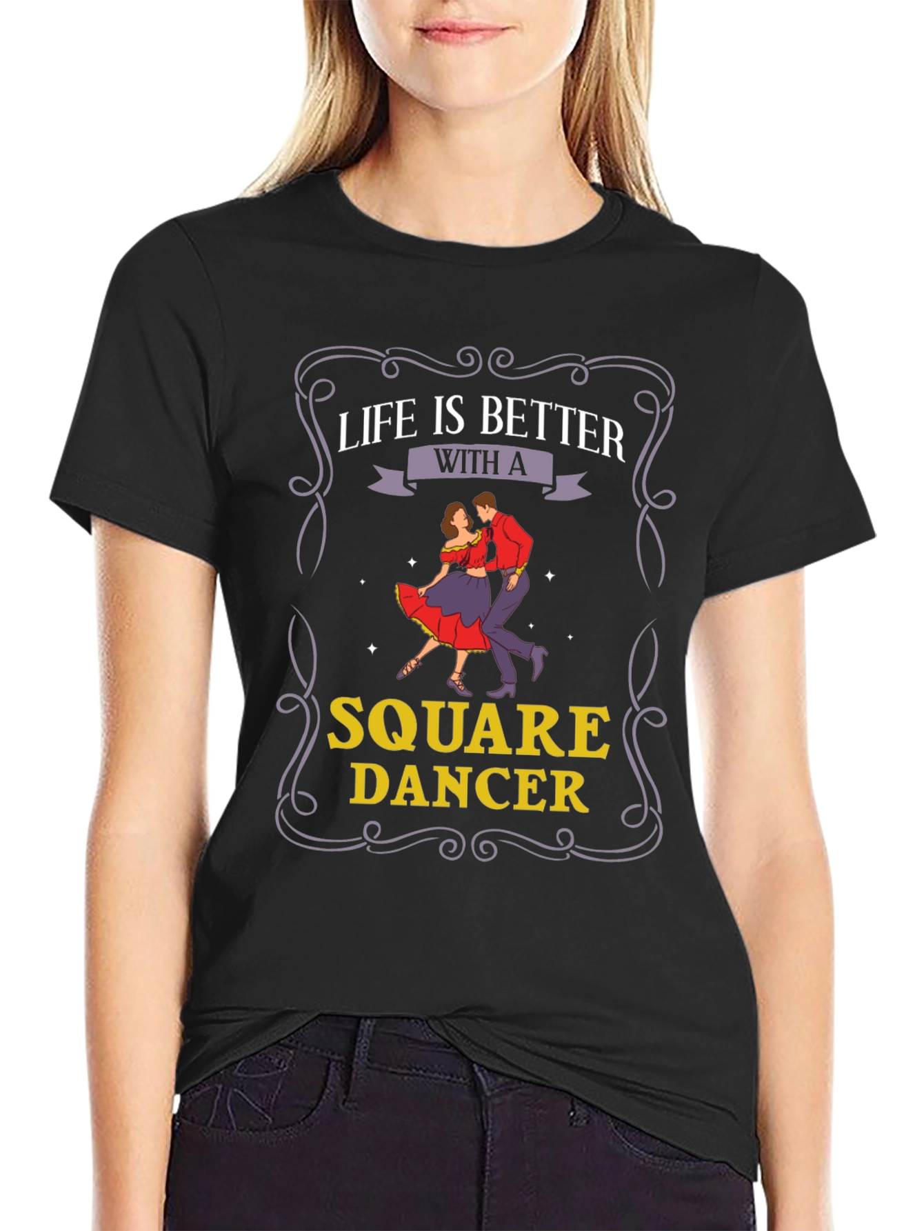 Life is Better with a Square Dancer T-Shirt