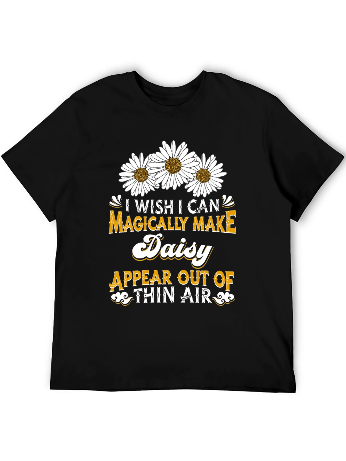 Magically Make Daisy Appear T-Shirt