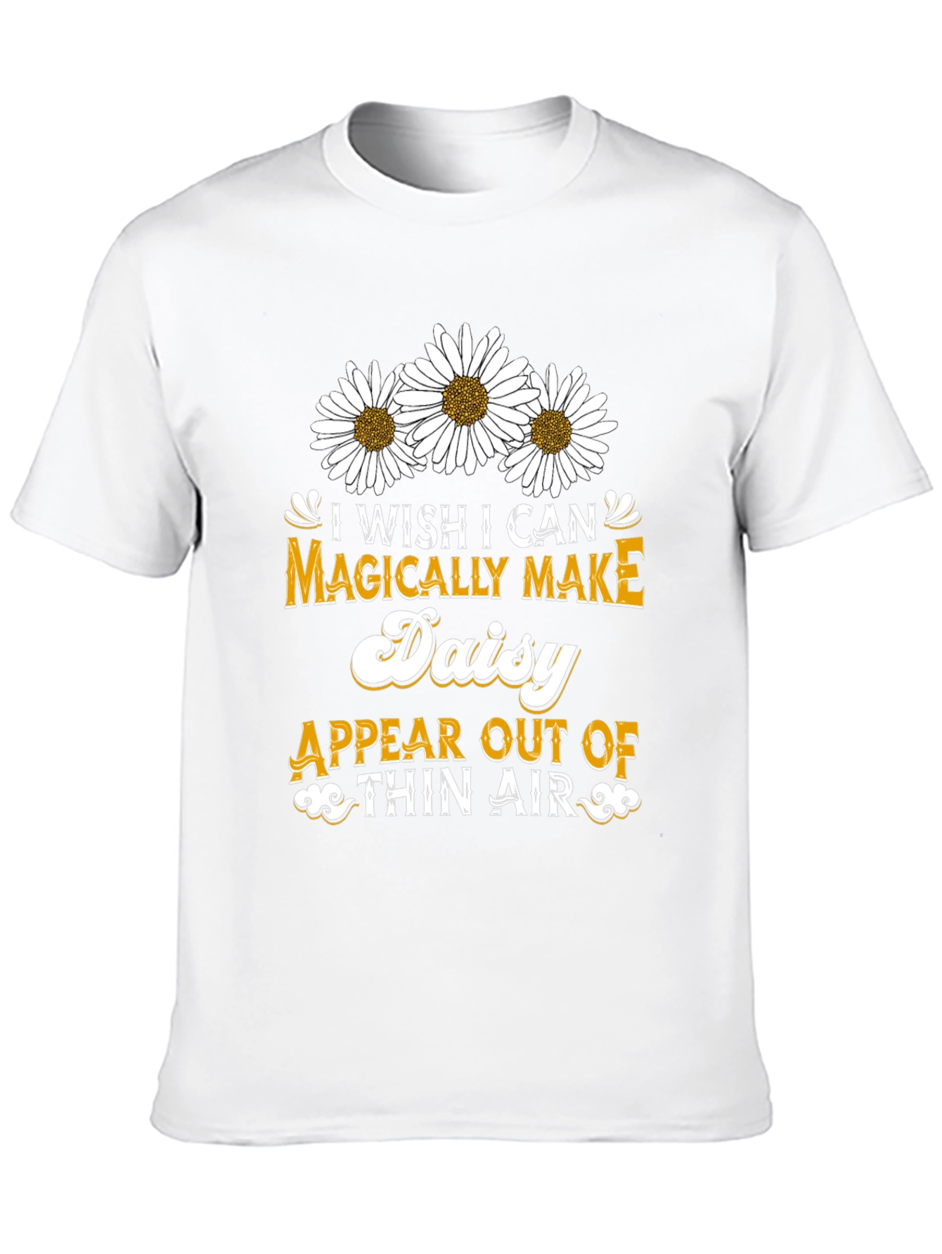 Magically Make Daisy Appear T-Shirt