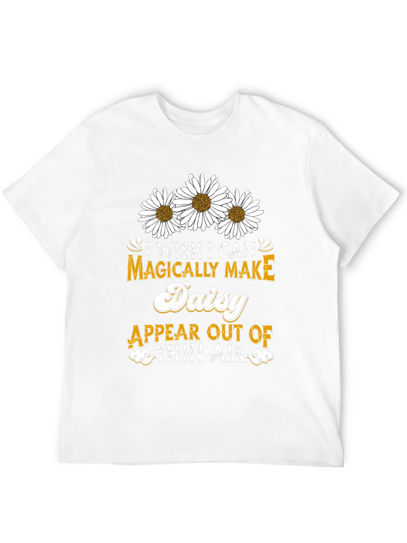 Magically Make Daisy Appear T-Shirt