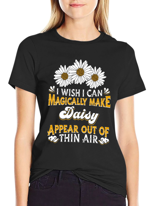 Magically Make Daisy Appear T-Shirt