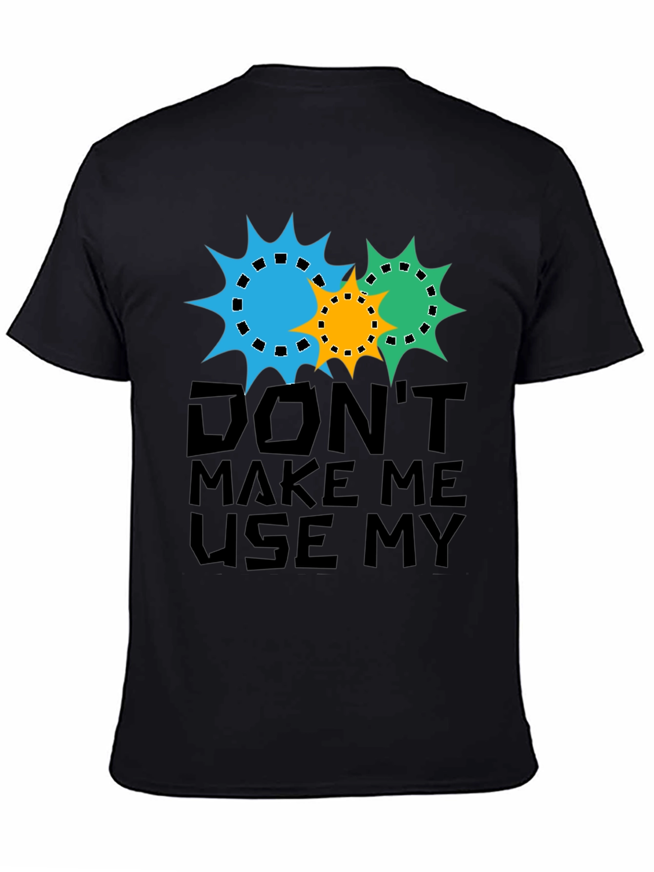 Dont Make Me Use My Teacher Voice T-Shirt