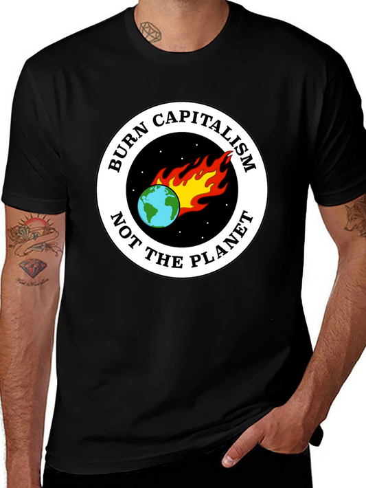 Burn Capitalism Not The Planet Tee