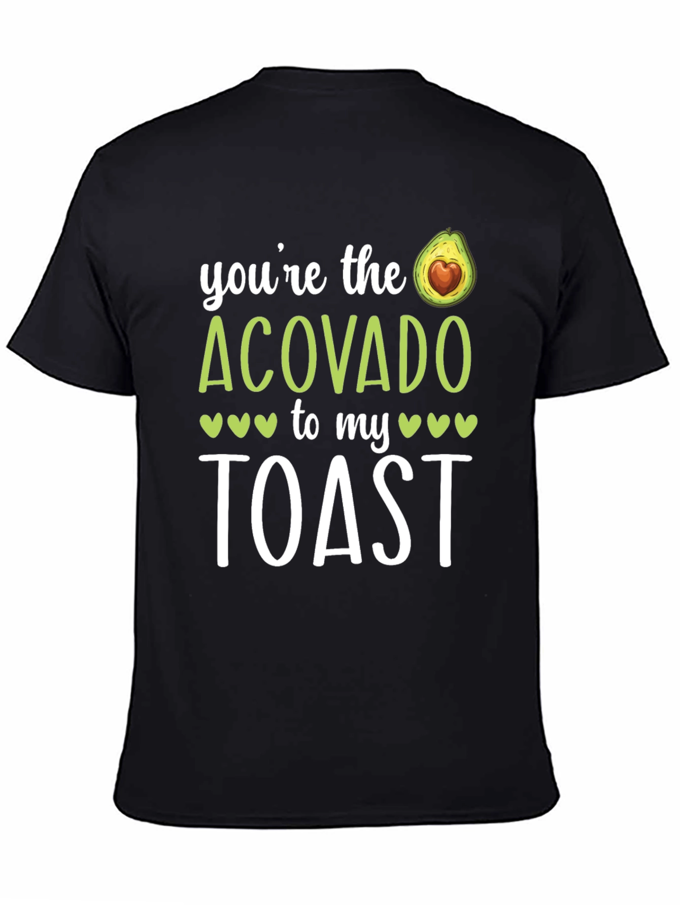 Youre The Acovado to my Toast Graphic T-Shirt