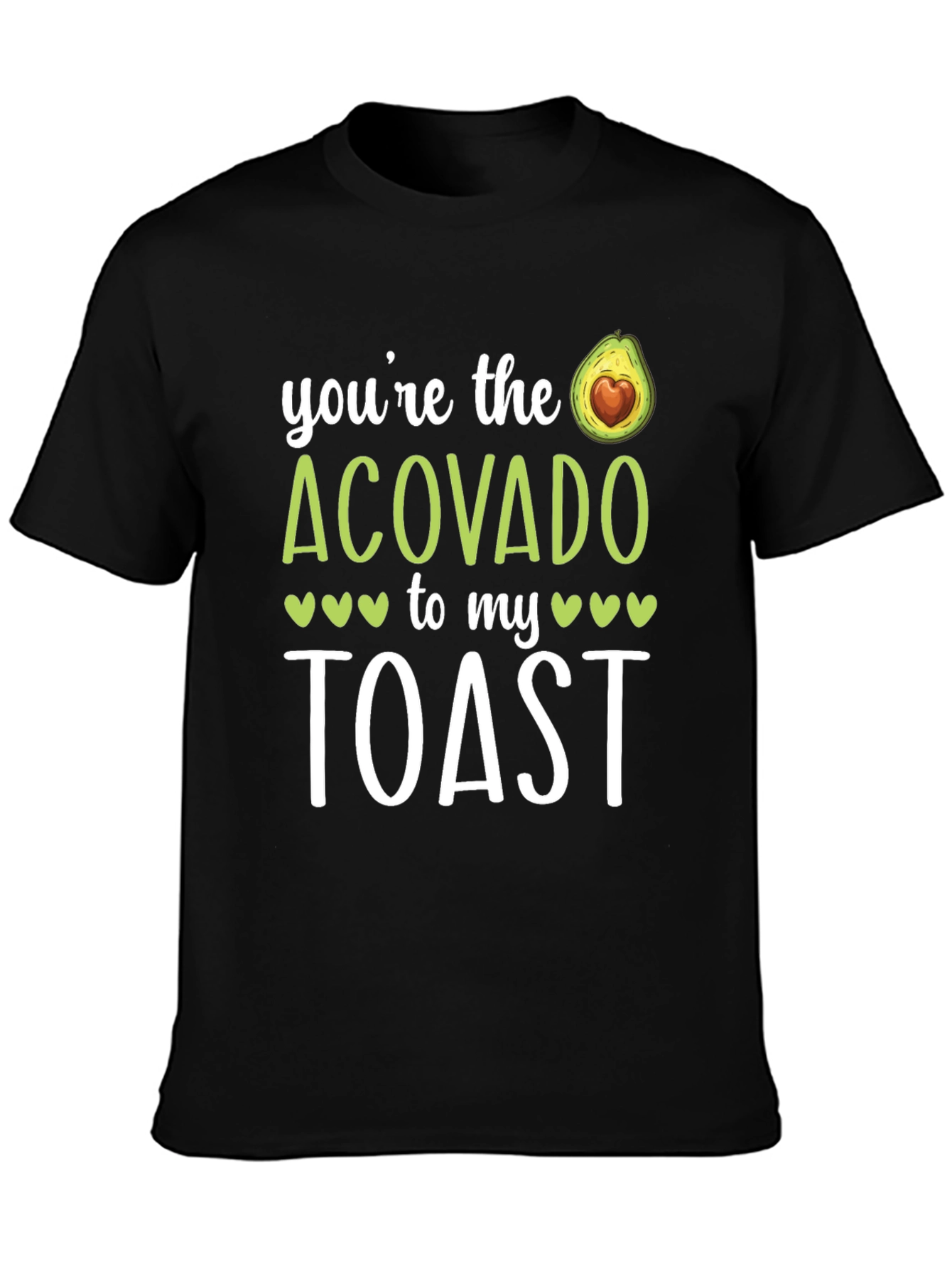 Youre The Acovado to my Toast Graphic T-Shirt