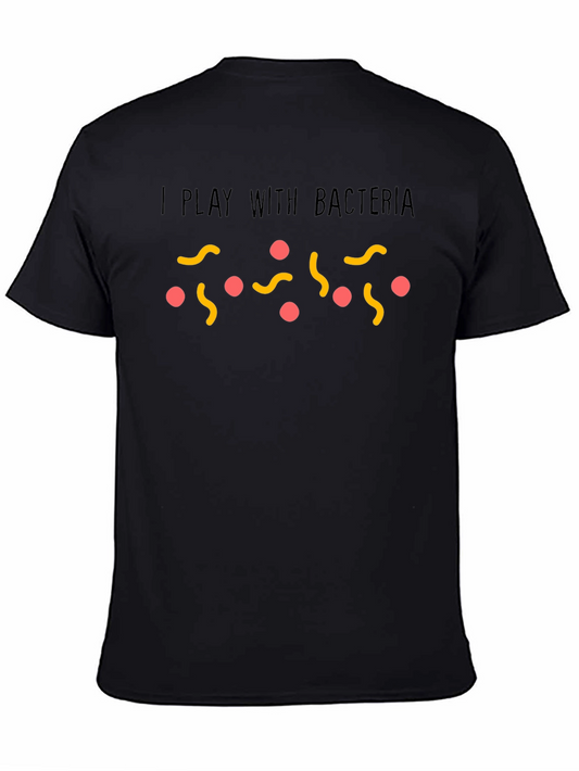 I Play With Bacteria Black T-Shirt