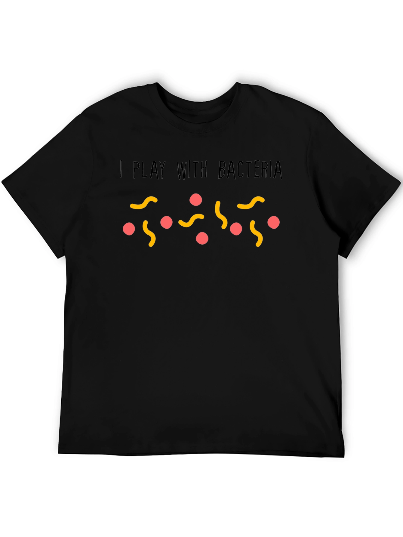 I Play With Bacteria Black T-Shirt