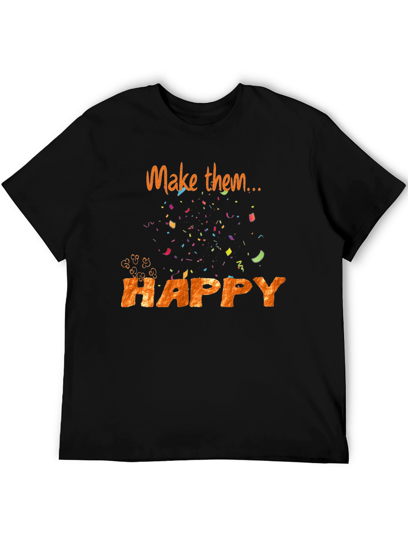 Make Them Happy T-Shirt