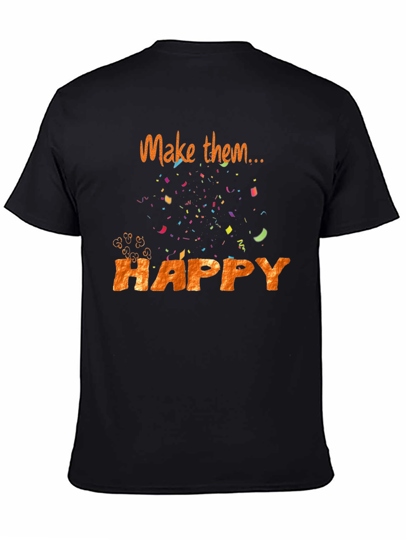 Make Them Happy T-Shirt
