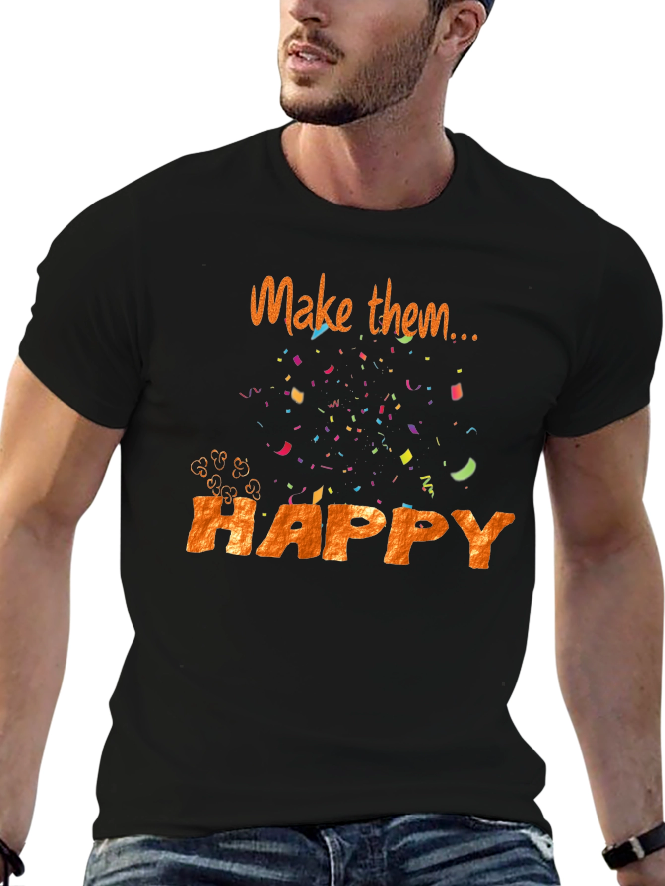 Make Them Happy T-Shirt