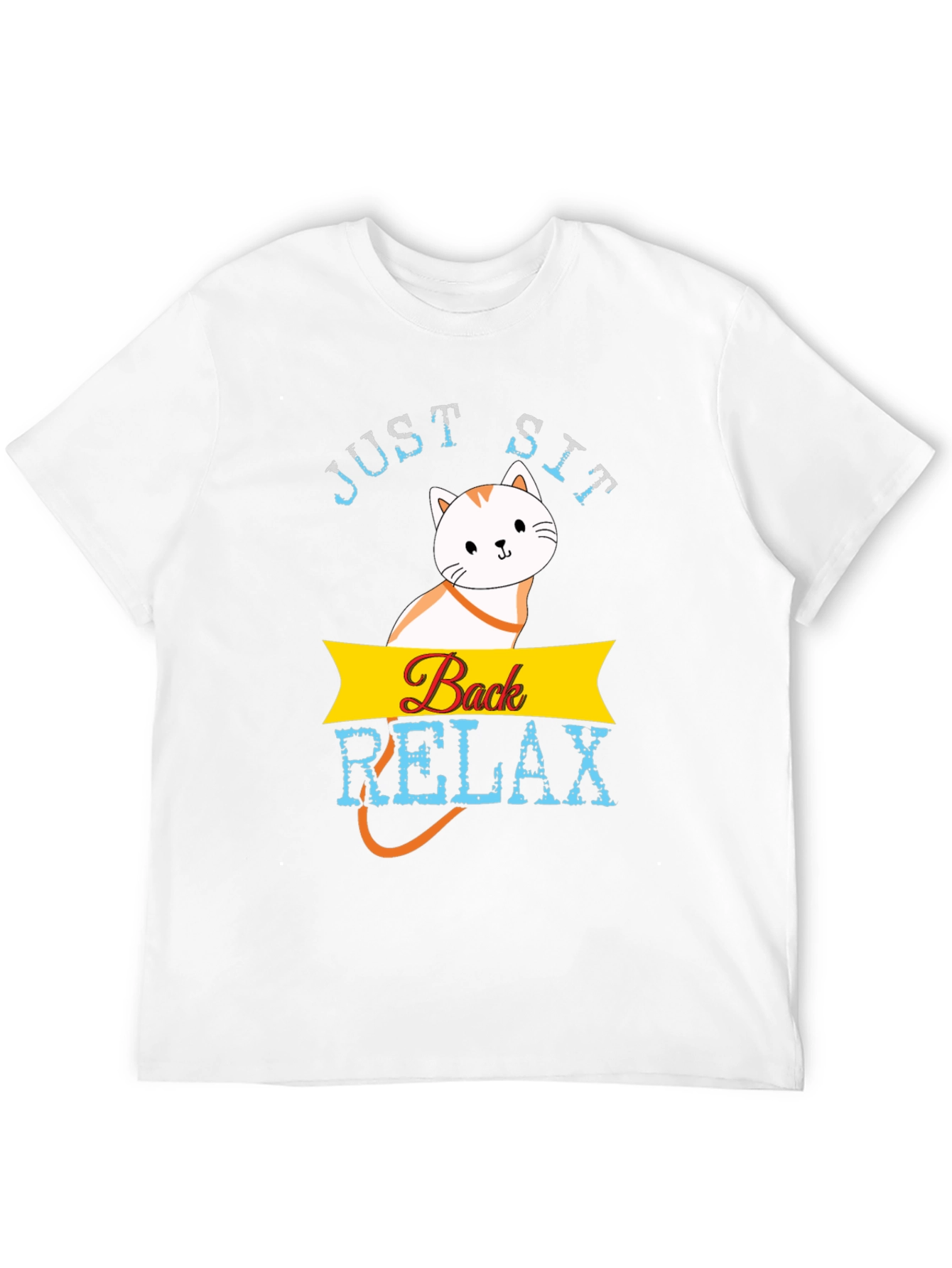 Just Sit Back Relax T-Shirt