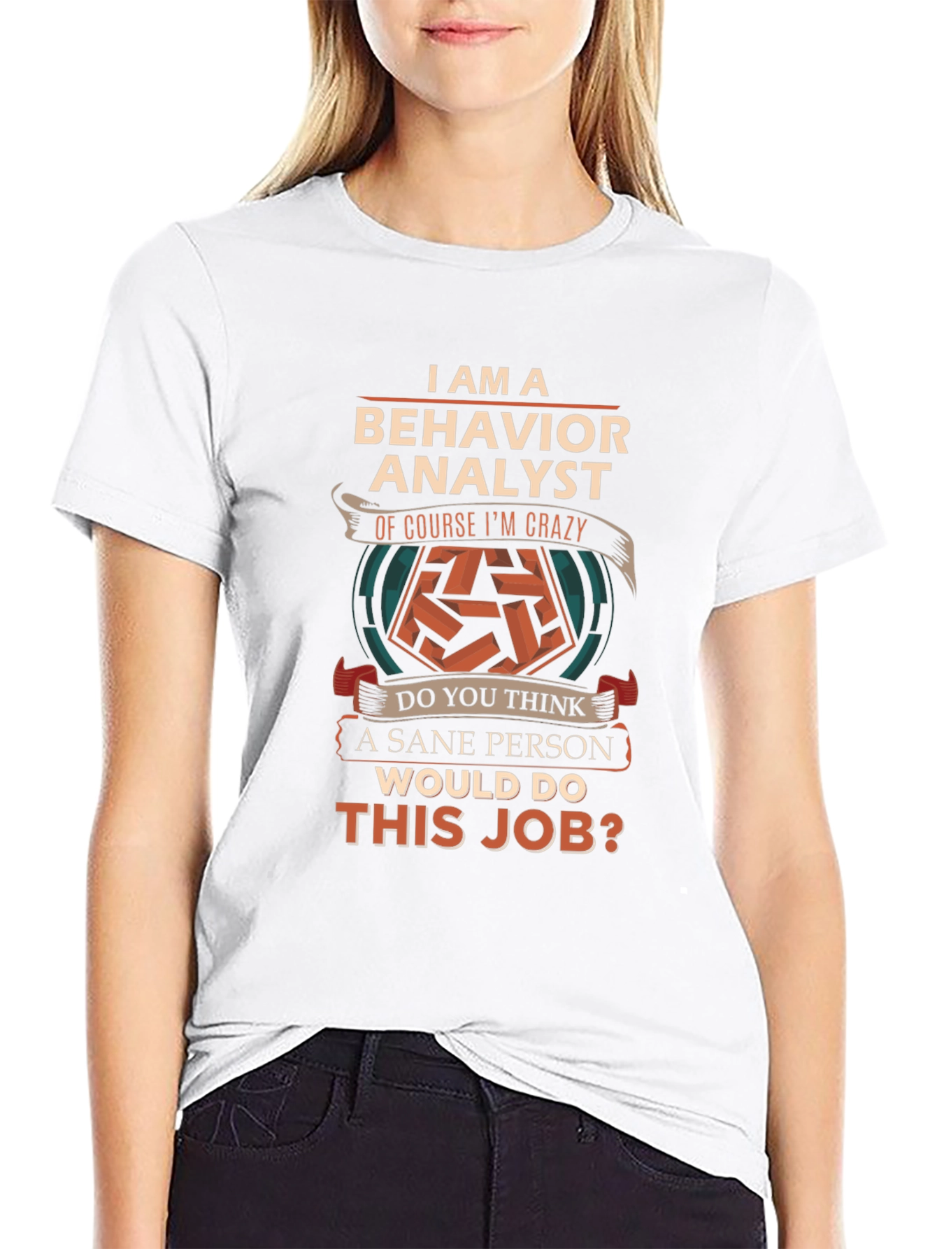 Behavior Analyst T-Shirt - Crazy Job Tee