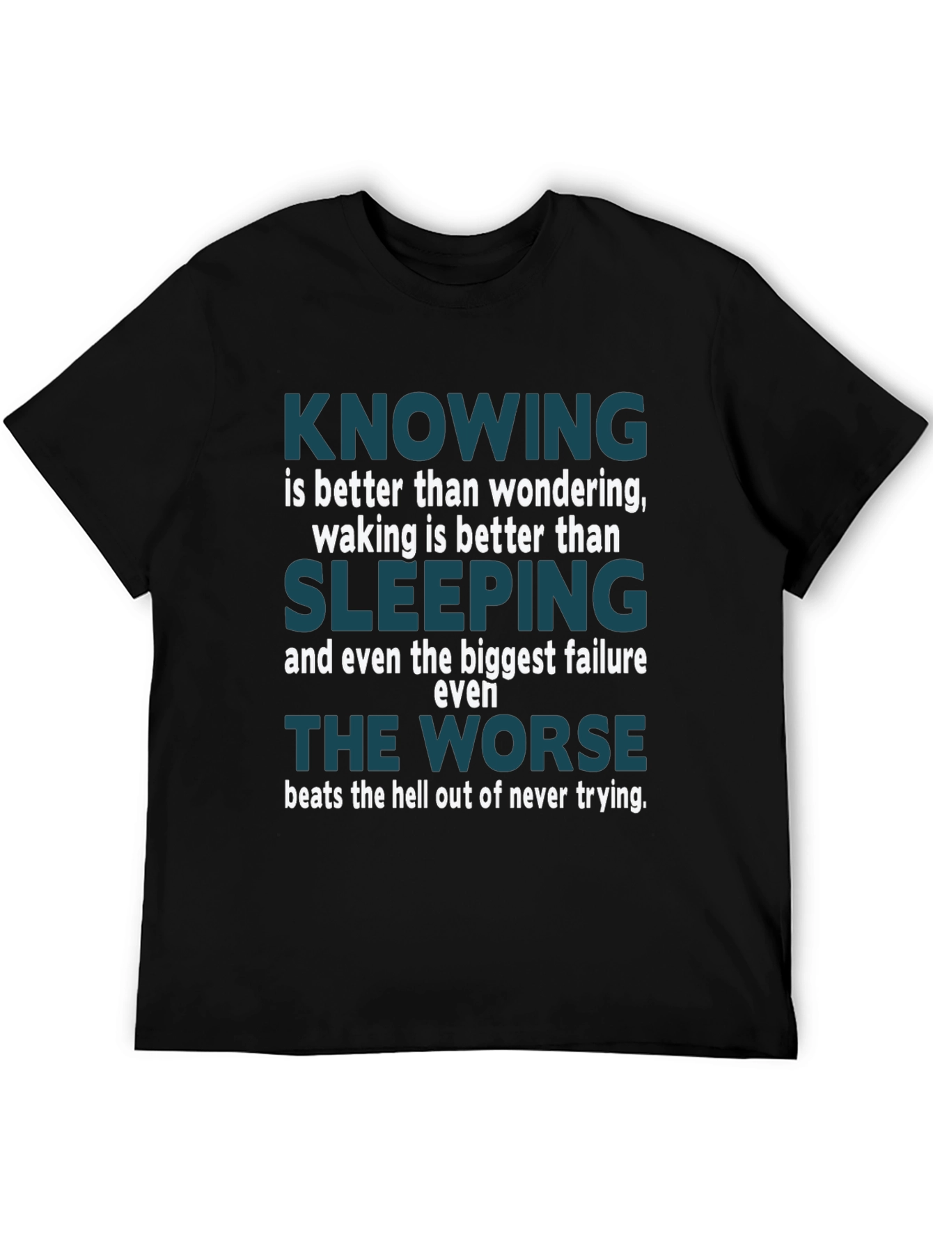 Motivational Knowing Is Better Than Wondering T-Shirt