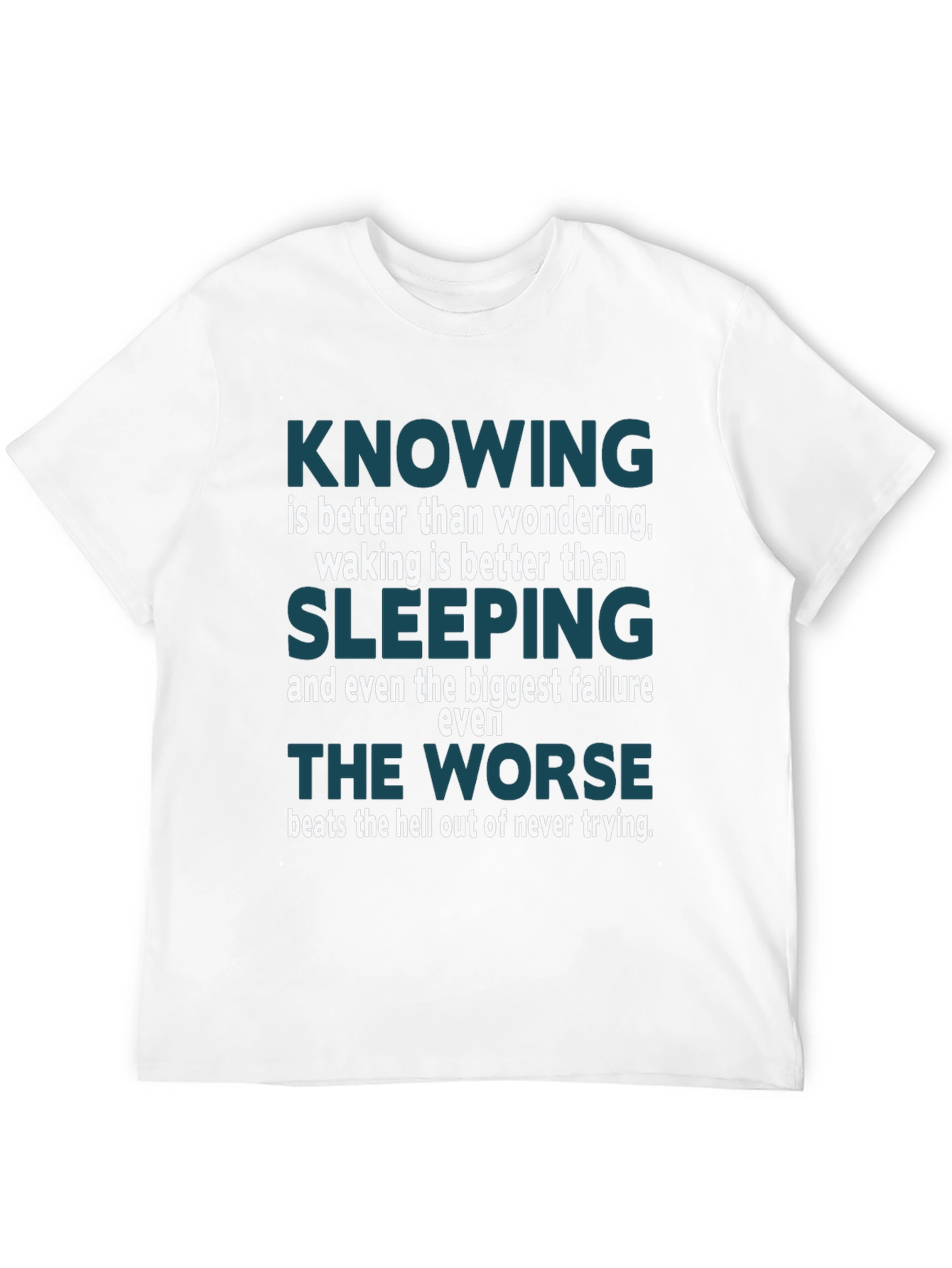 Motivational Knowing Is Better Than Wondering T-Shirt
