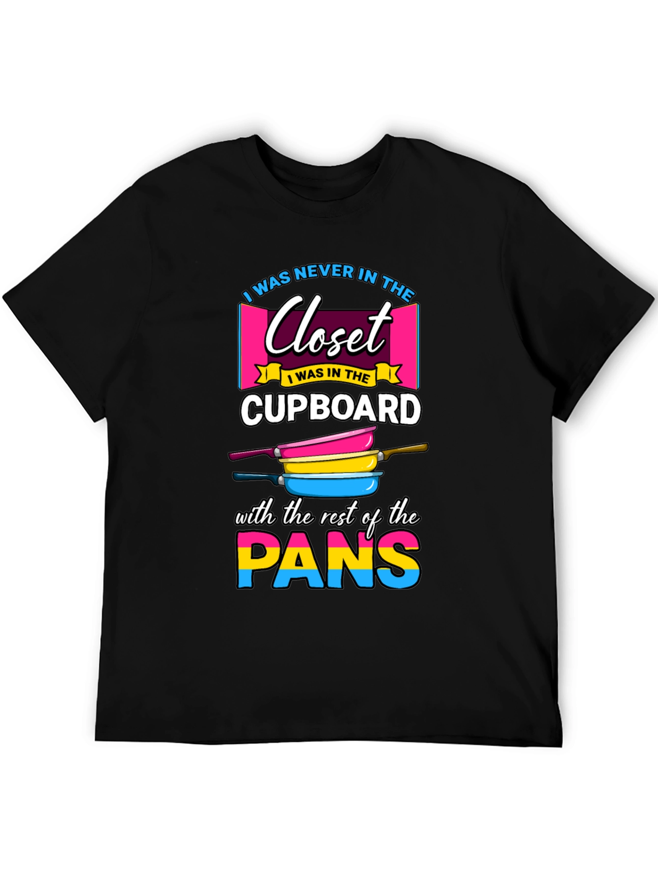 Pansexual Pride T-Shirt: Closet Cupboard Pans!