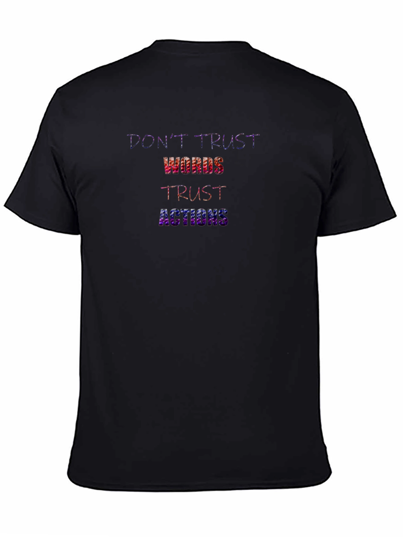 Dont Trust Words Trust Actions Black T-Shirt