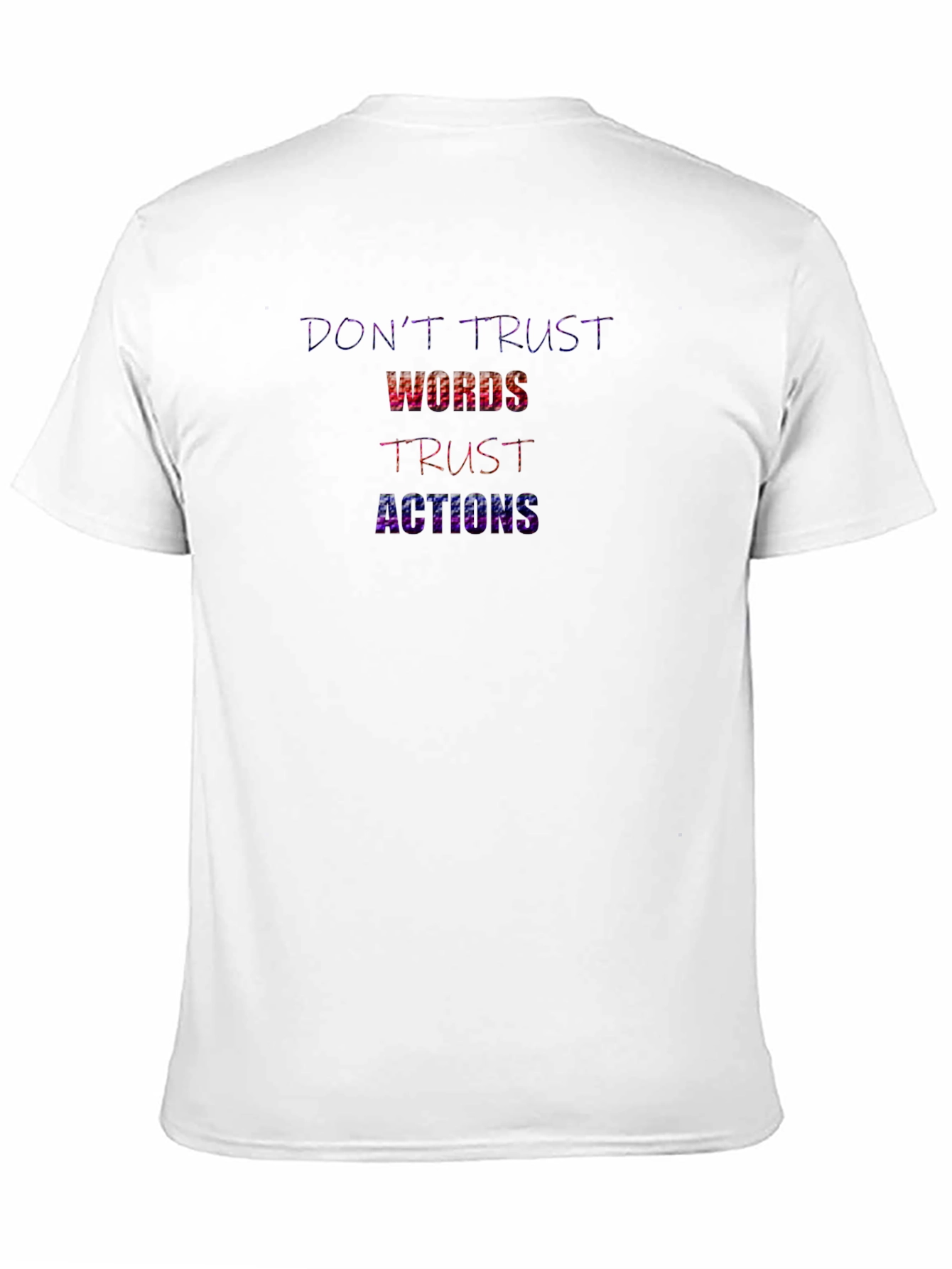Dont Trust Words Trust Actions Black T-Shirt
