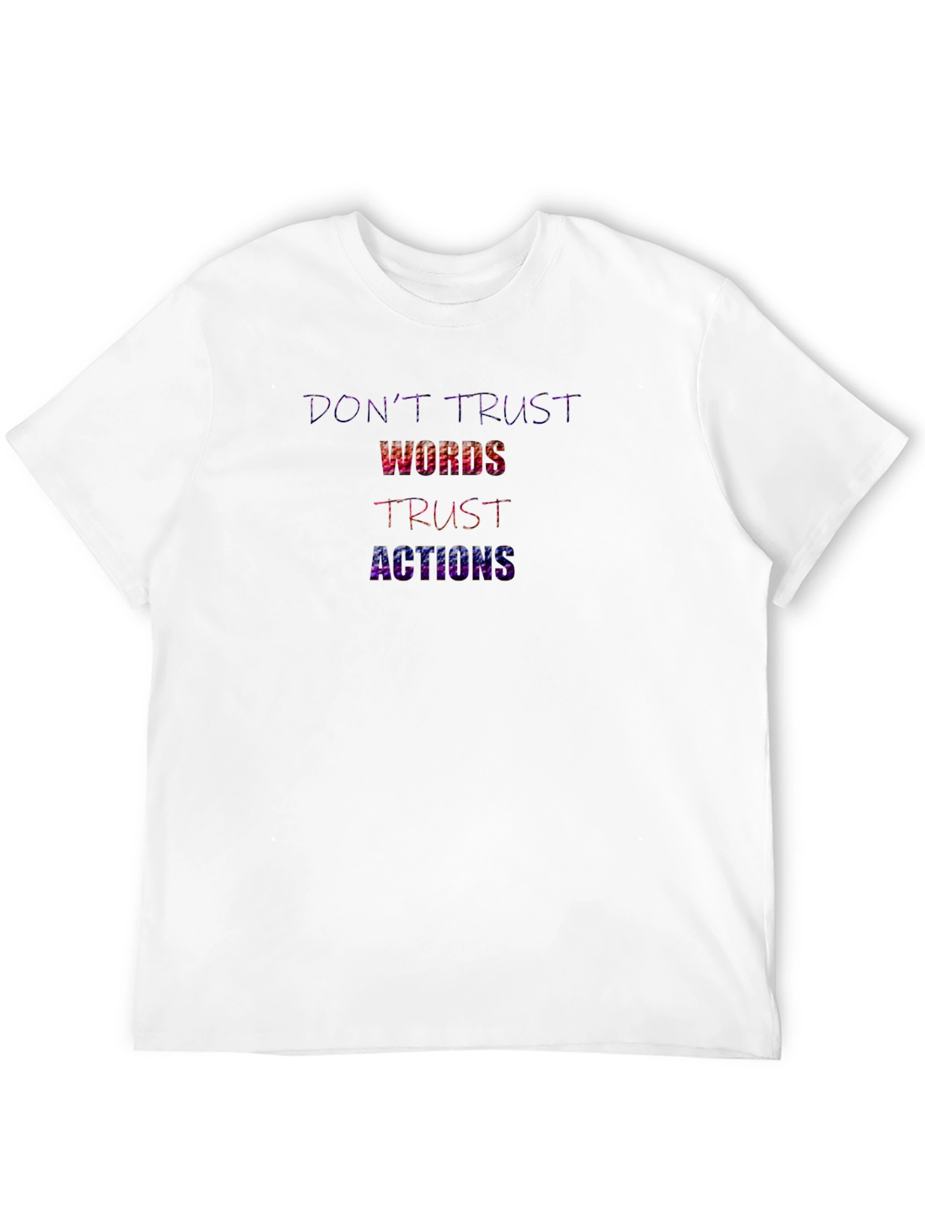 Dont Trust Words Trust Actions Black T-Shirt
