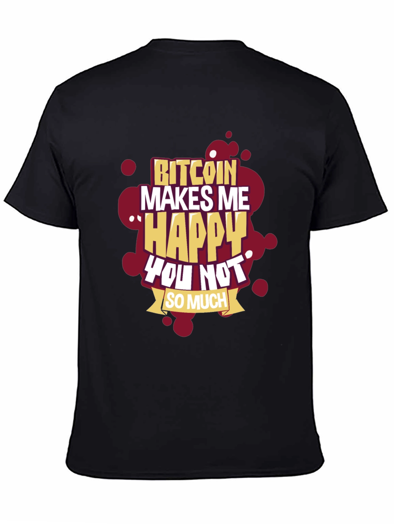 Bitcoin Makes Me Happy T-Shirt