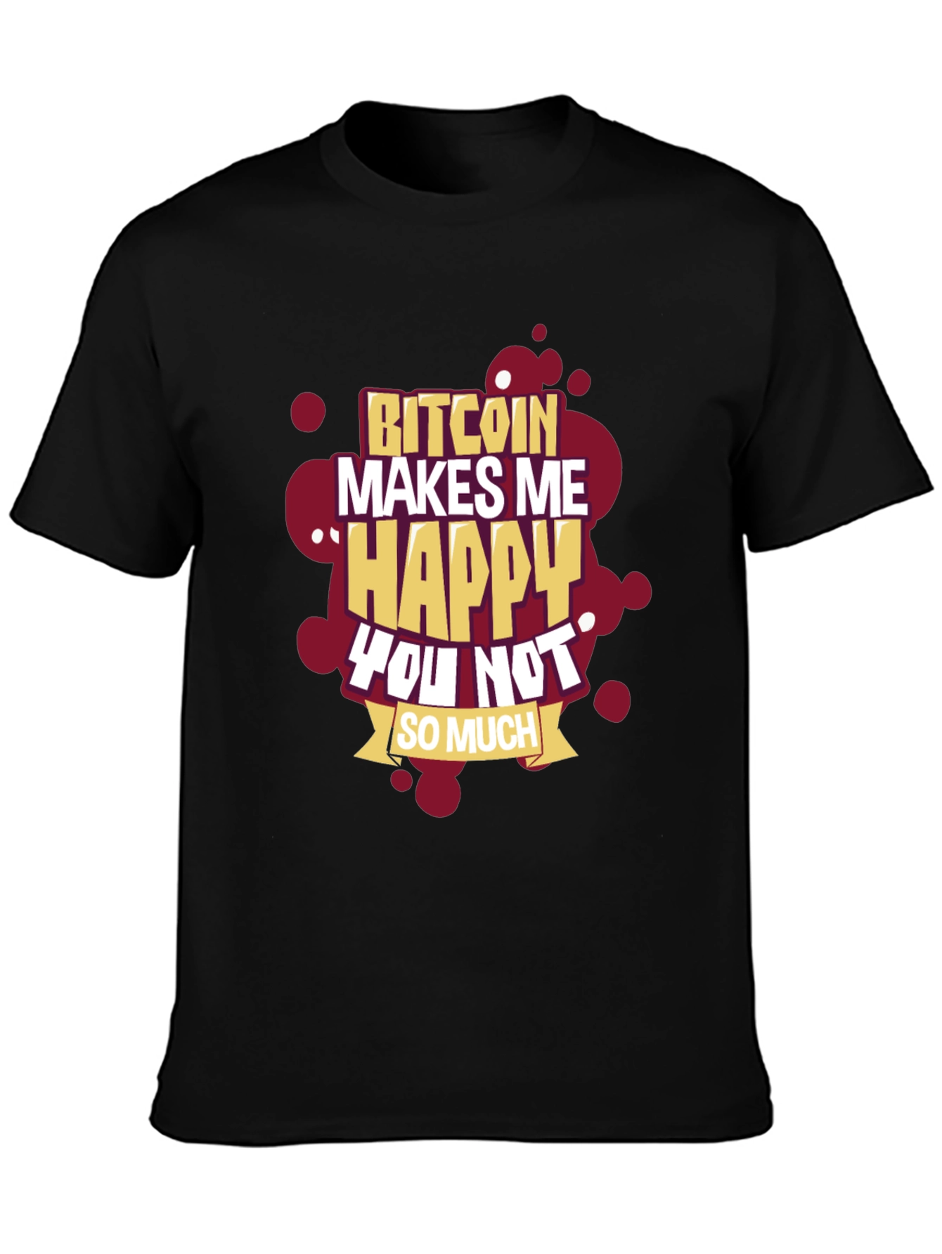 Bitcoin Makes Me Happy T-Shirt