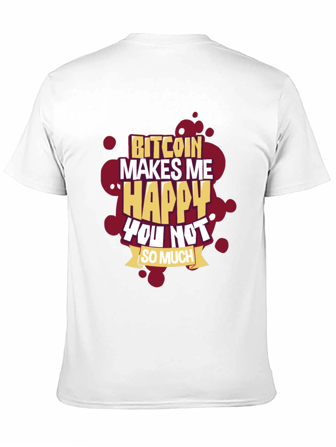 Bitcoin Makes Me Happy T-Shirt