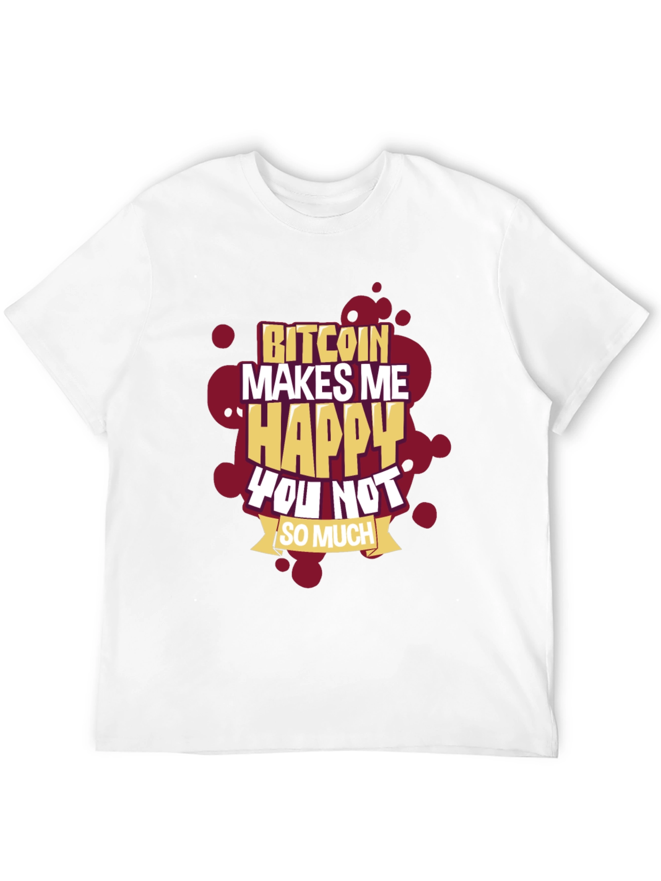 Bitcoin Makes Me Happy T-Shirt