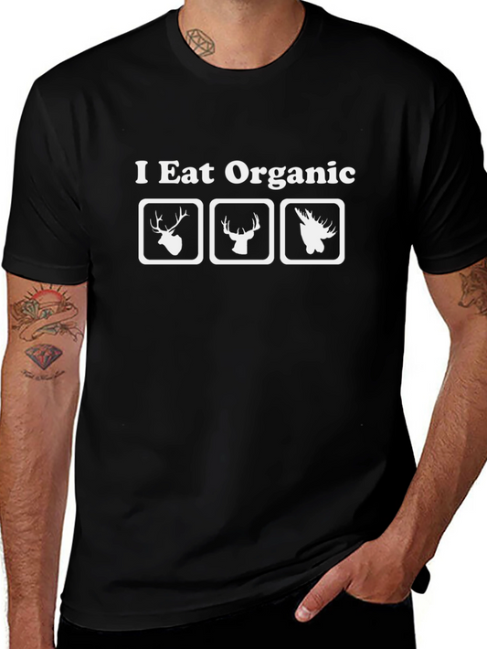 I Eat Organic Deer Moose Elk Graphic T-Shirt