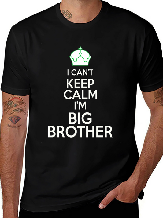 I Cant Keep Calm Big Brother T-Shirt