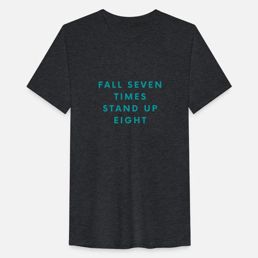 FALL SEVEN TIMES STAND UP EIGHT
