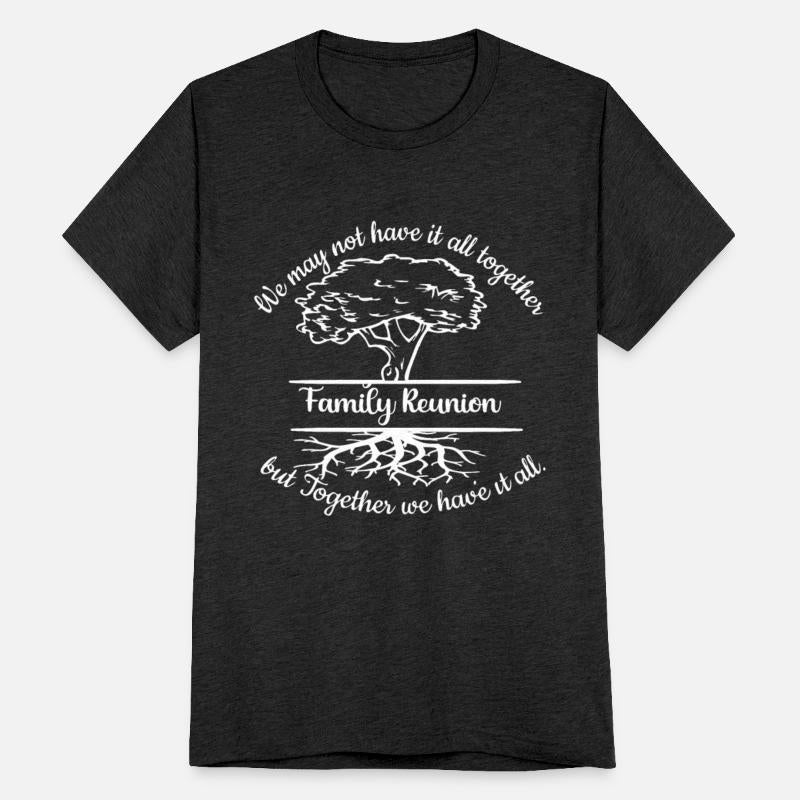 Family Reunion We may not have it all