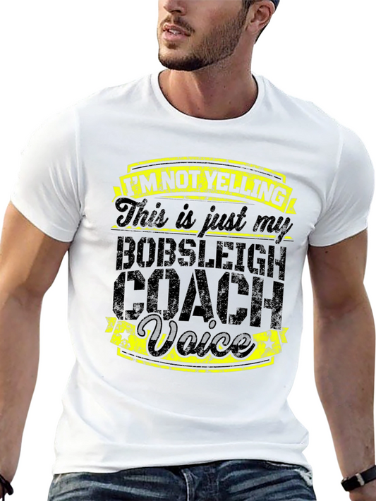 Bobsleigh Coach Voice T-Shirt - Funny Gift for Coaches