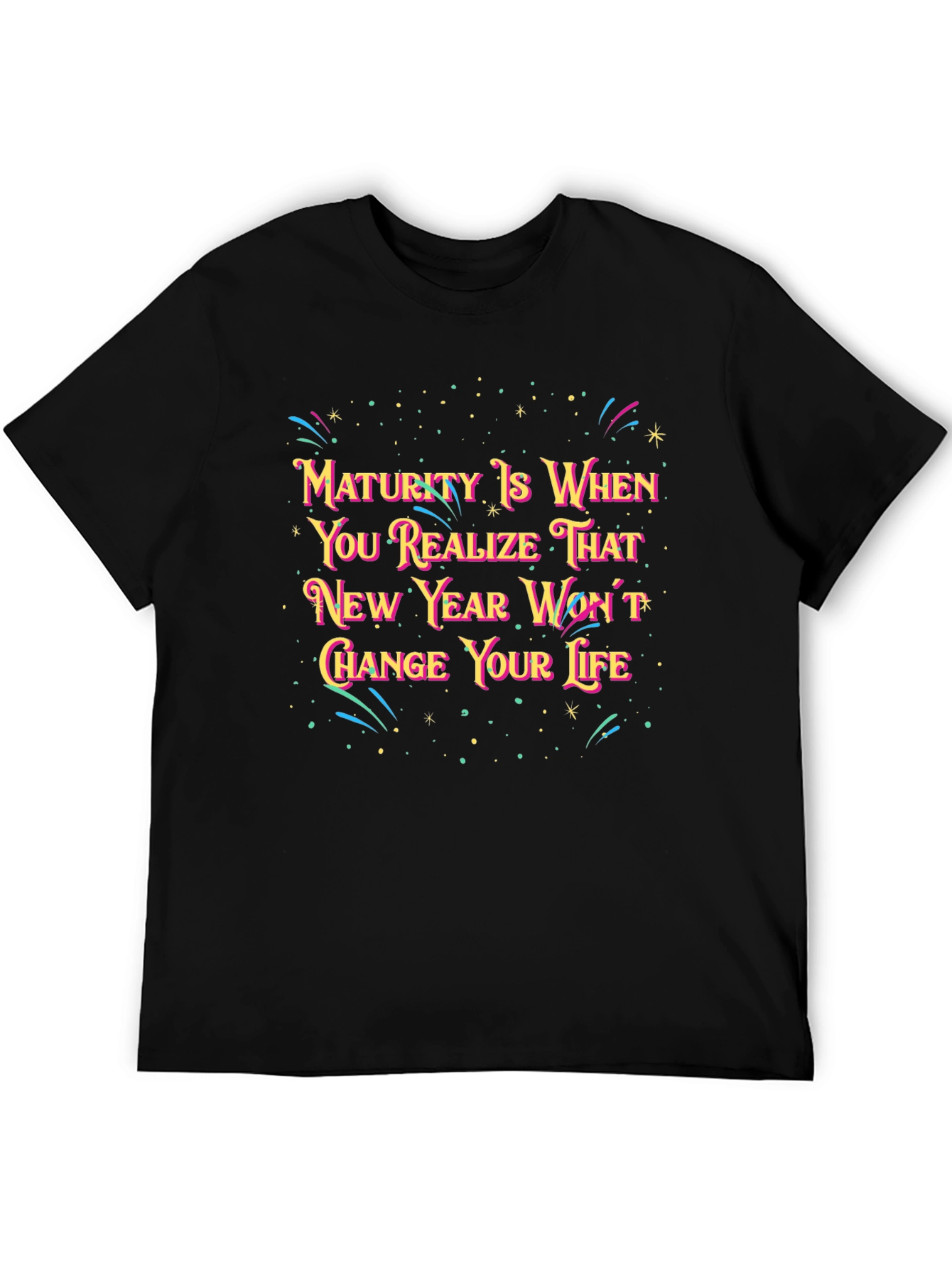 Maturity New Years T-Shirt