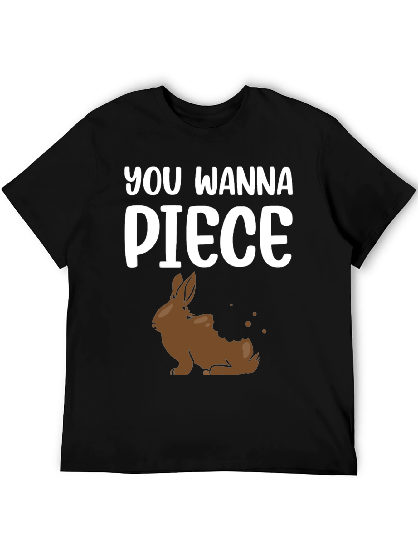 You Wanna Piece of This Chocolate Bunny Shirt