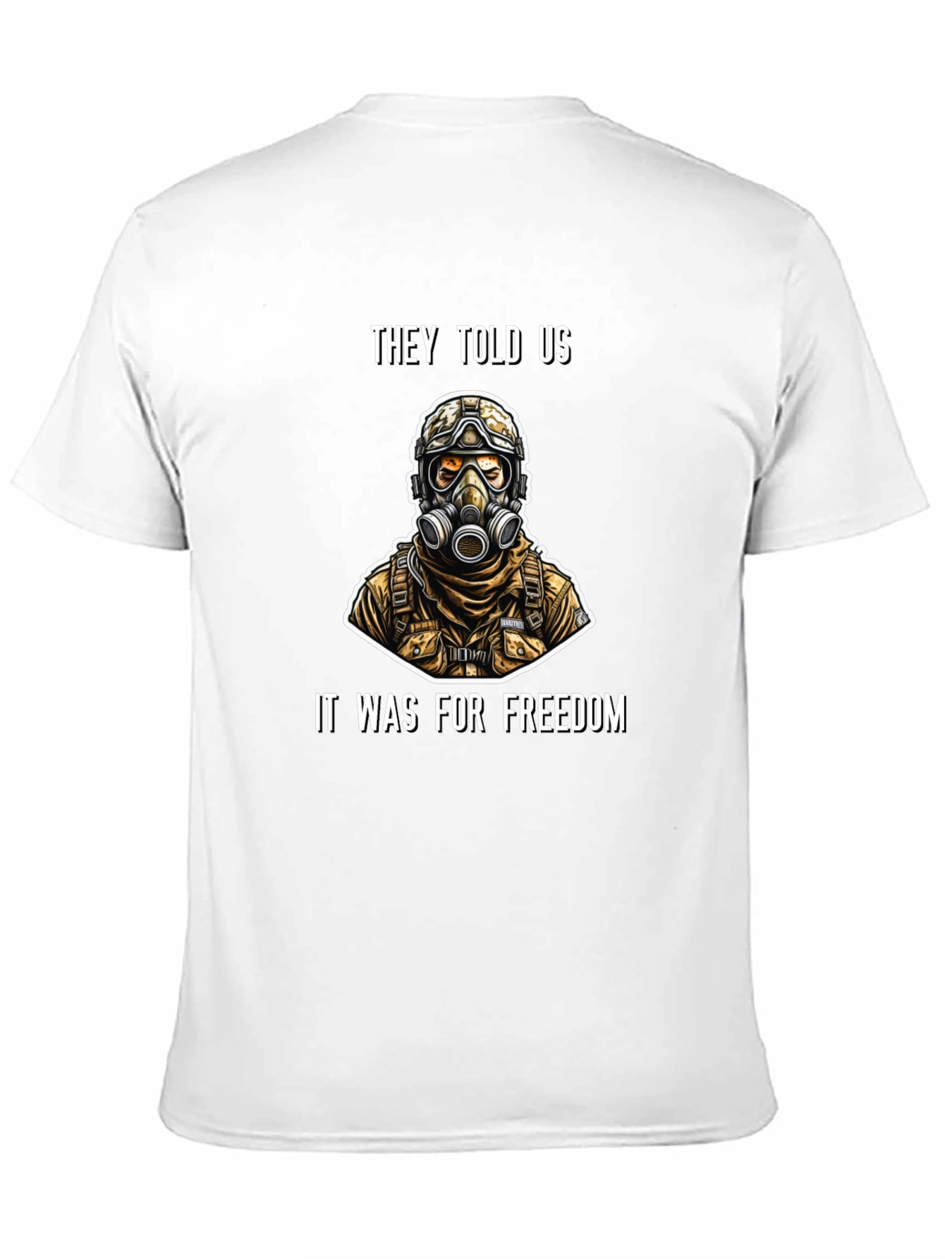 They Told Us It Was For Freedom T-Shirt