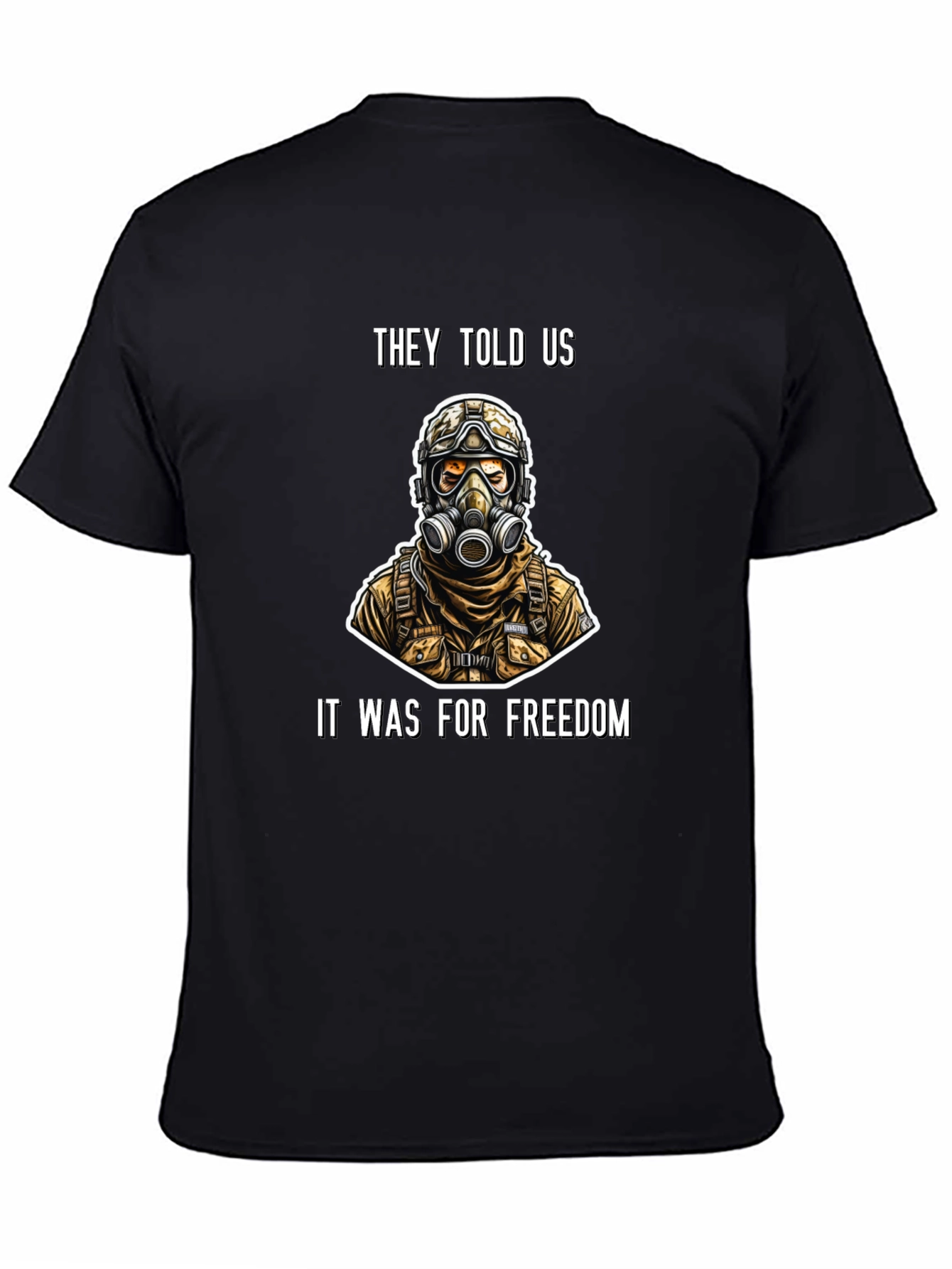 They Told Us It Was For Freedom T-Shirt