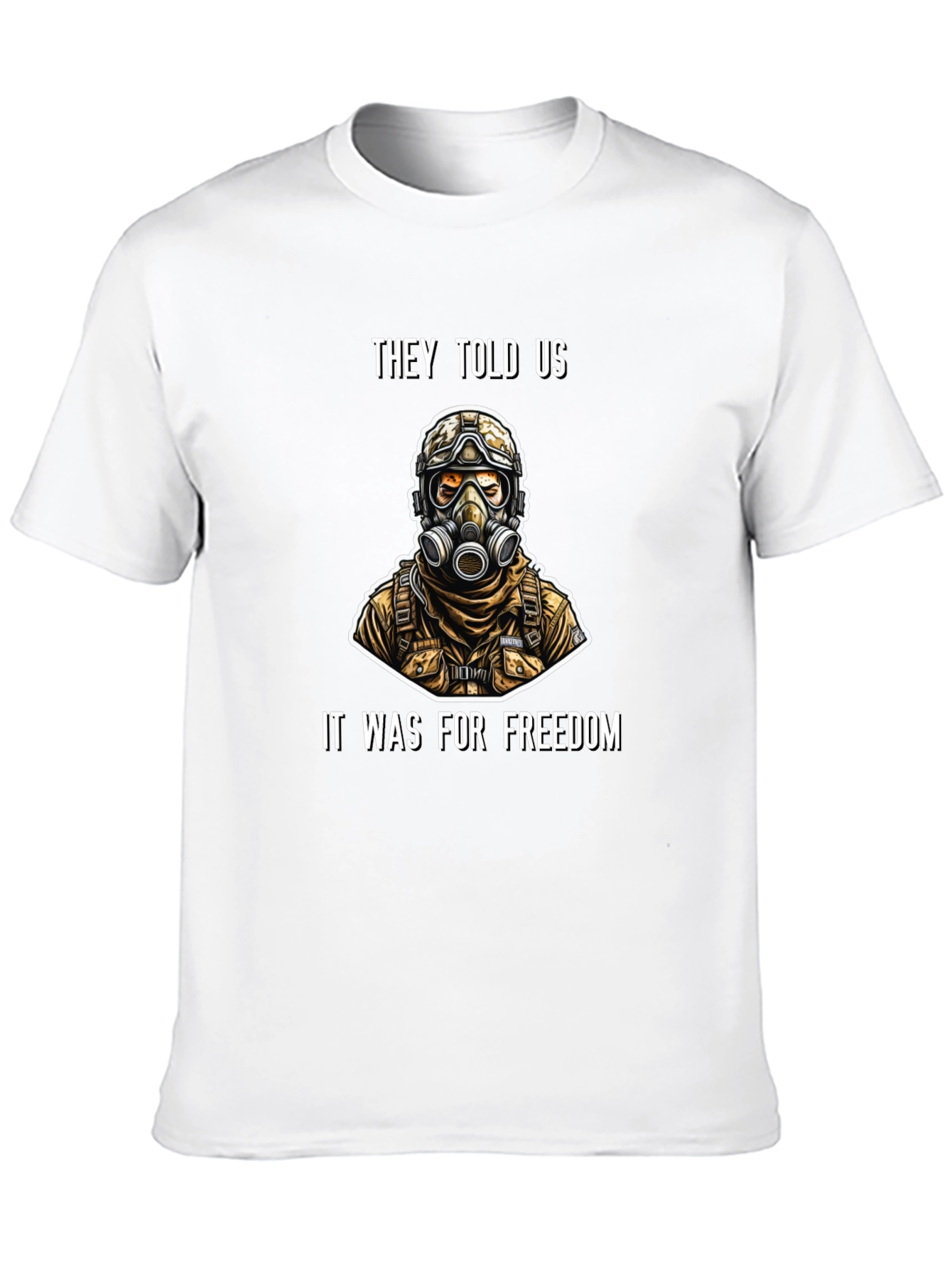 They Told Us It Was For Freedom T-Shirt