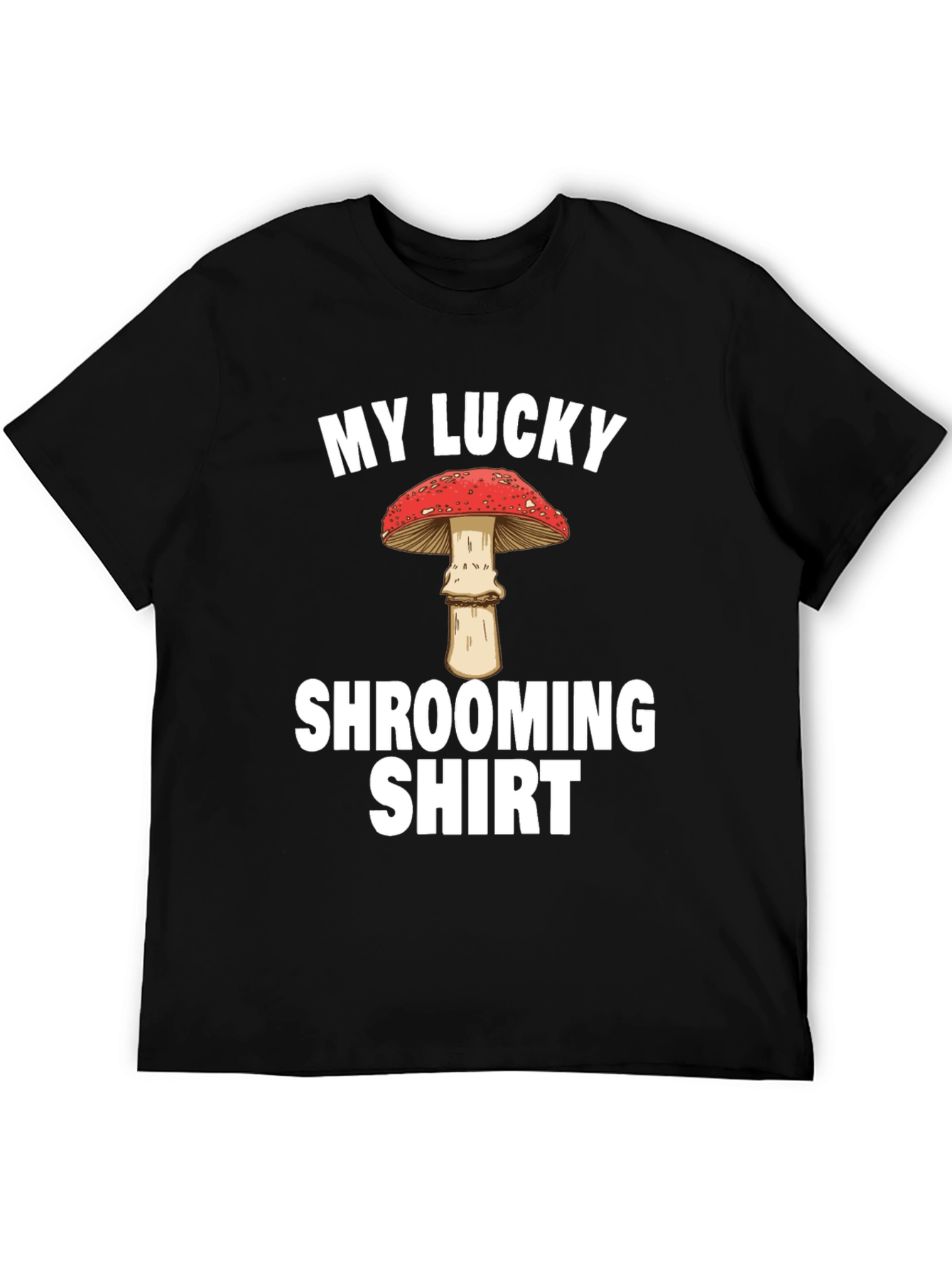 My Lucky Shrooming Shirt - Mushroom Graphic Tee