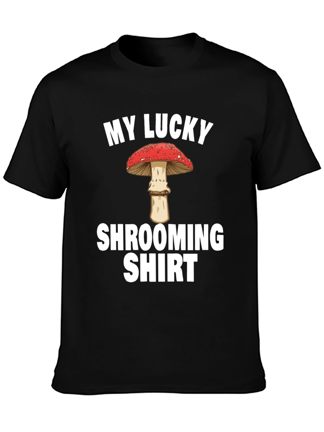 My Lucky Shrooming Shirt - Mushroom Graphic Tee