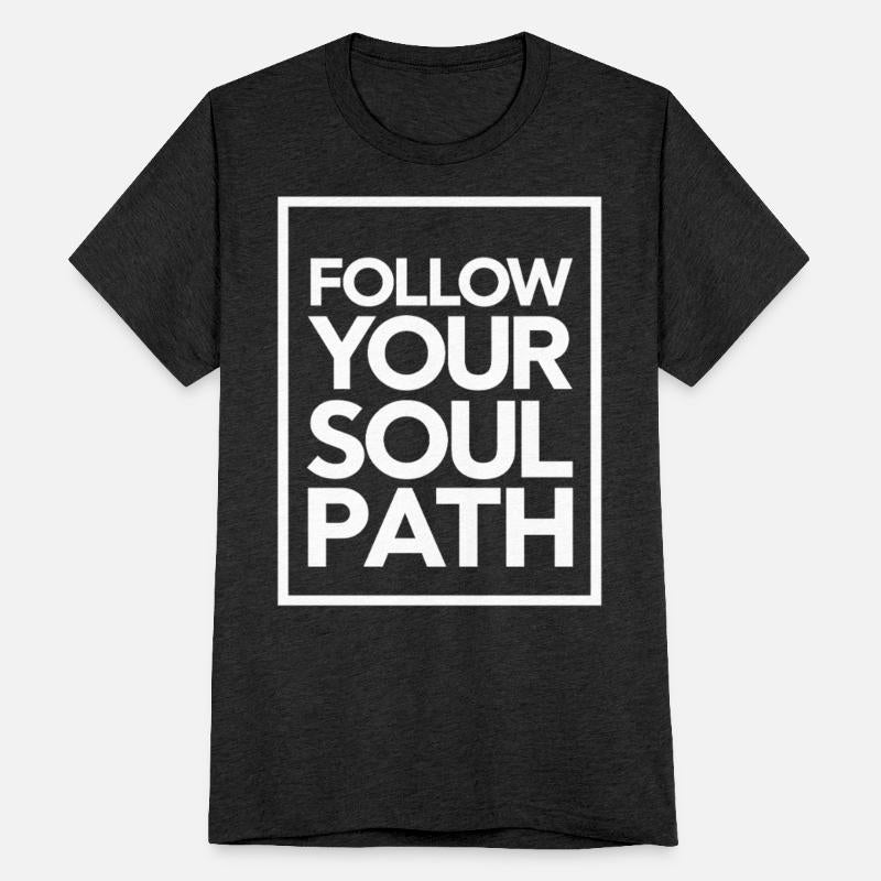 Follow Your Soul Path Inspiring Spirituality Quote