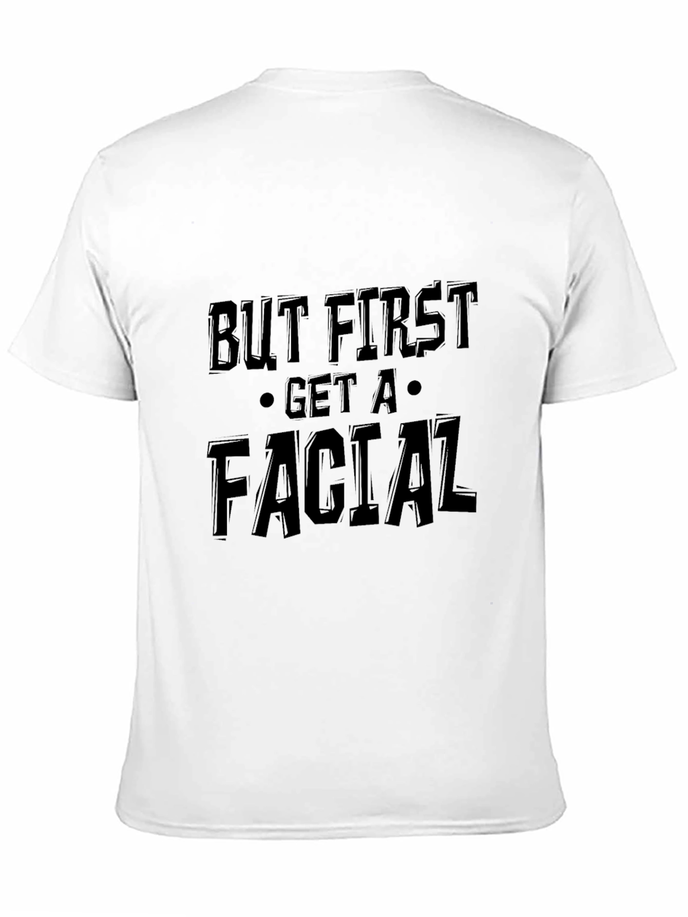 But First Get A Facial Black Graphic Tee