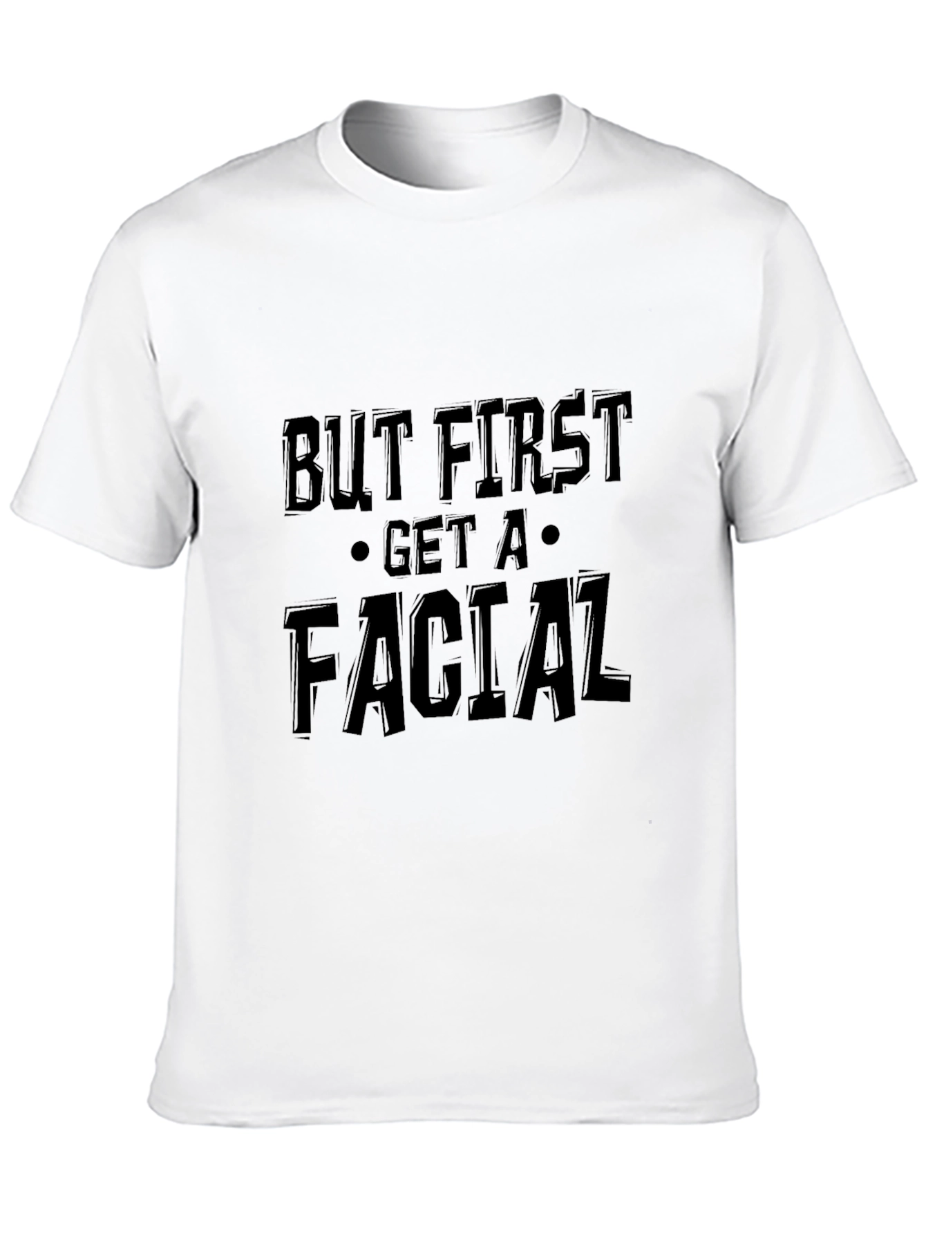 But First Get A Facial Black Graphic Tee