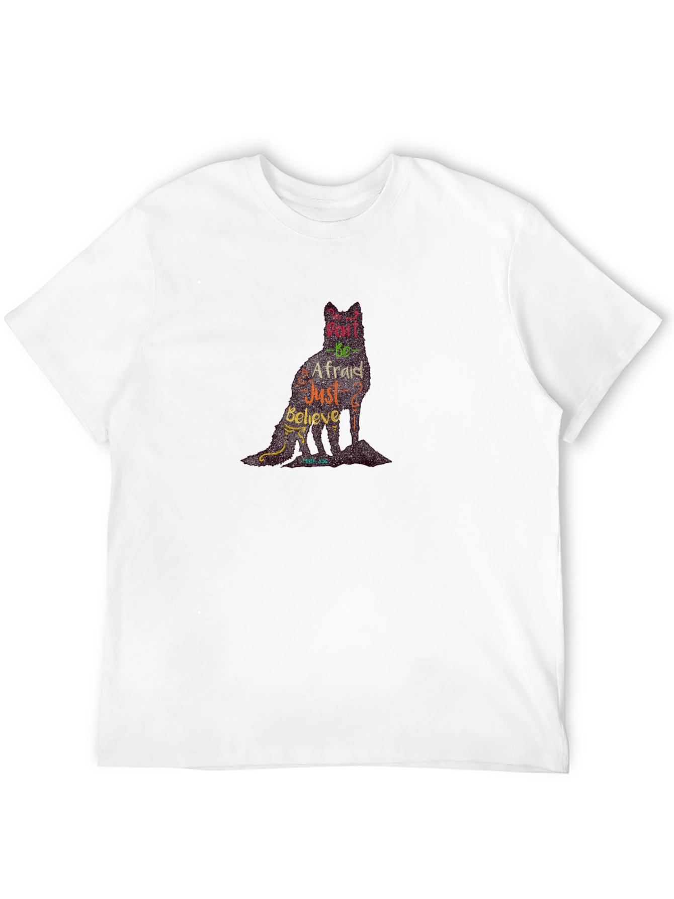 Dont be Afraid T-Shirt