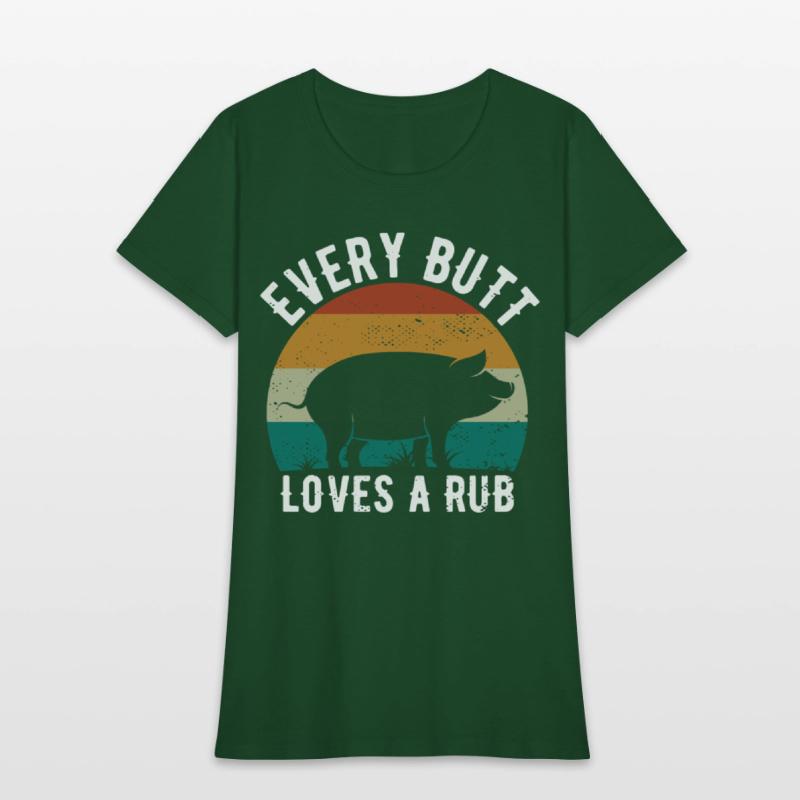Funny Every Butt Loves A Rub For BBQ Lover