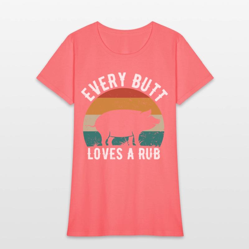 Funny Every Butt Loves A Rub For BBQ Lover