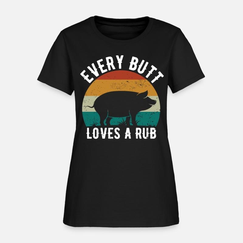 Funny Every Butt Loves A Rub For BBQ Lover