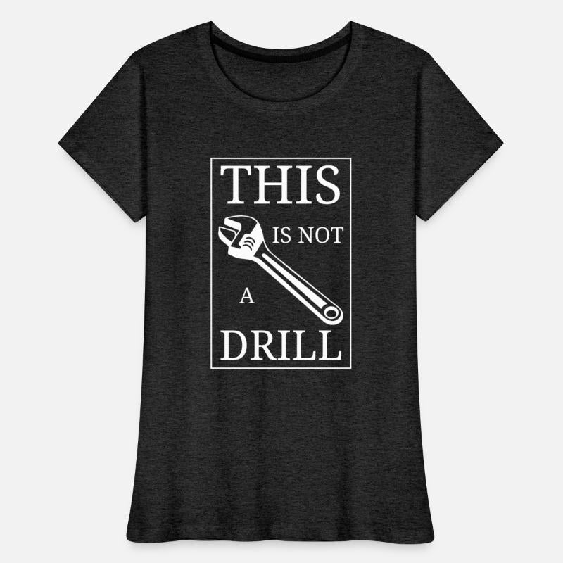 Funny Pun This Is NOT A Drill Handyman Wrench WHIT