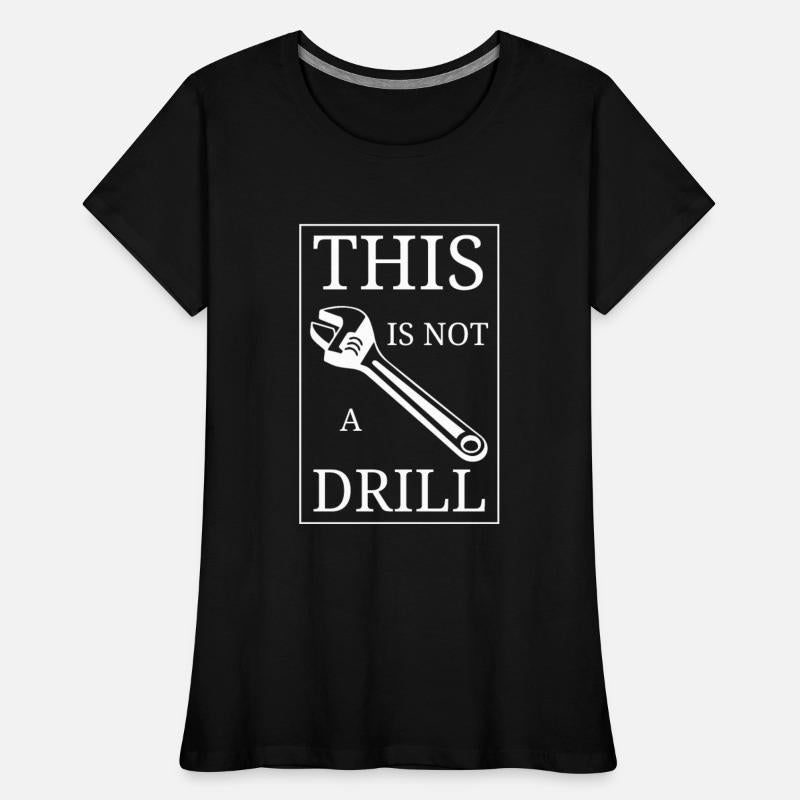 Funny Pun This Is NOT A Drill Handyman Wrench WHIT