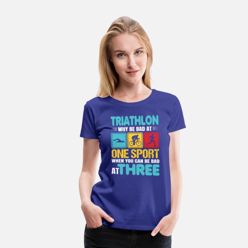 Funny Triathlete Why Be Bad At One Sport Triathlon