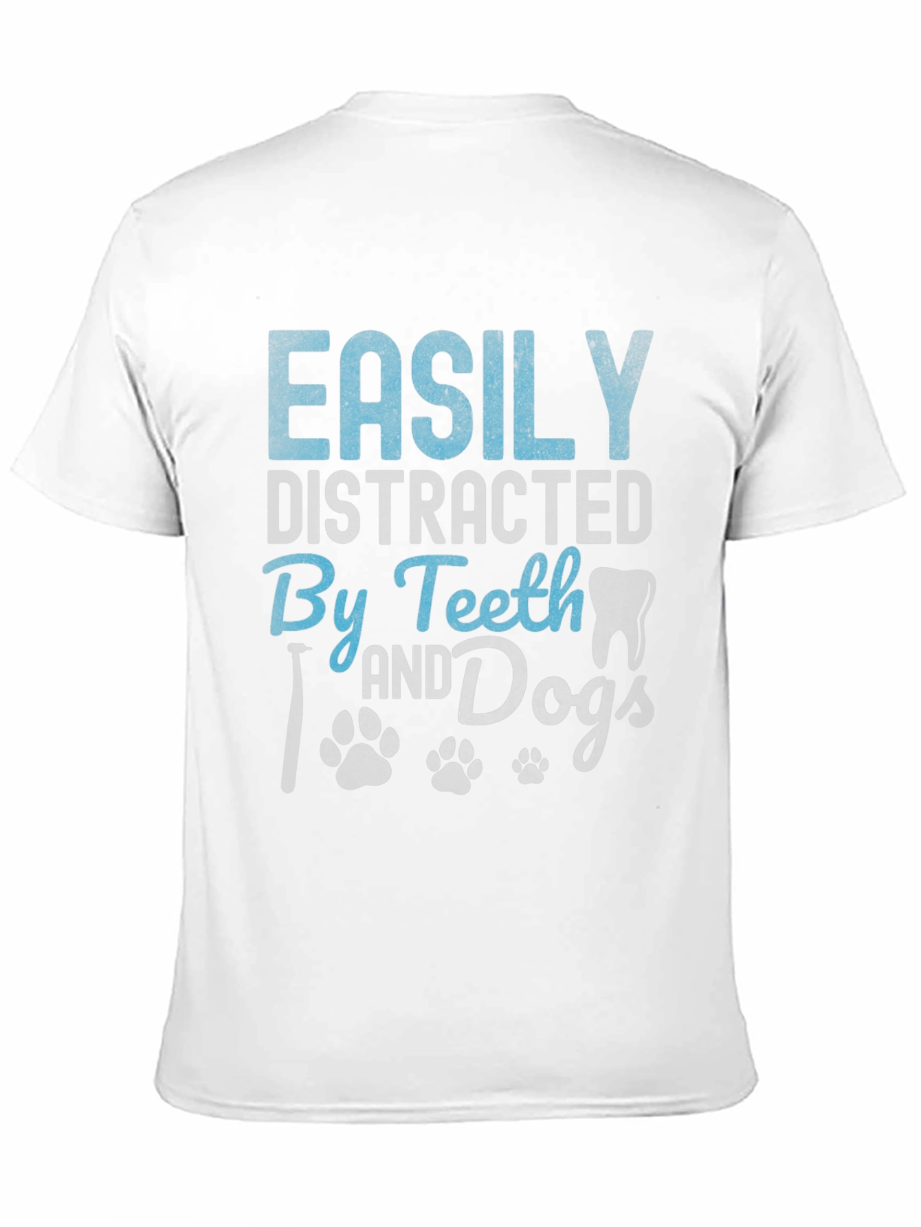 Easily Distracted by Teeth and Dogs T-Shirt